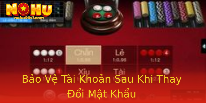 Bảo Vệ Tài Khoản Sau Khi Thay Đổi Mật Khẩu