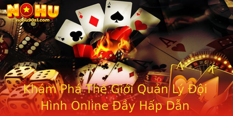 Khám Phá Thế Giới Quản Lý Đội Hình Online Đầy Hấp Dẫn